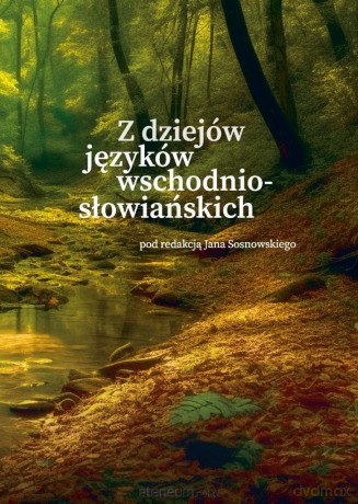 Z dziejów języków wschodniosłowiańskich - Jan Sosnowski [KSIĄŻKA]