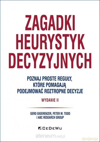 Zagadki heurystyk decyzyjnych [KSIĄŻKA]
