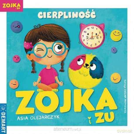 Zojka i Zu. Cierpliwość - Asia Olejarczyk, Ewelina Protasewicz [KSIĄŻKA]