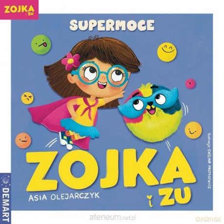 Zojka i Zu. Supermoce - Asia Olejarczyk, Ewelina Protasewicz [KSIĄŻKA]