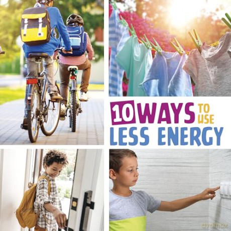 10 Ways to Use Less Energy [KSIĄŻKA]