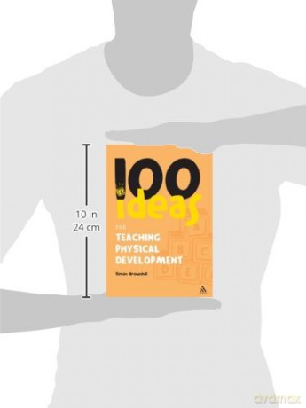 100 Ideas for Teaching Physical Development [KSIĄŻKA]