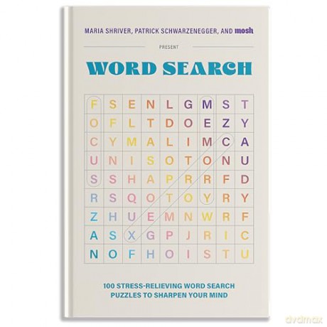 100 Stress-Relieving Word Search Puzzles to Sharpen Your Mind: Presented by Maria Shriver, Patrick Schwarzenegger, and MOSH [KSIĄŻKA]