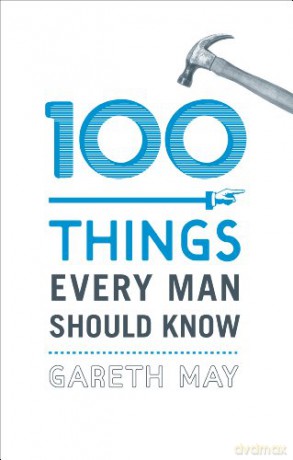 100 Things Every Man Should Know [KSIĄŻKA]
