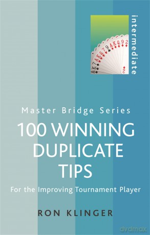 100 Winning Duplicate Tips: For the Improving Tournament Player [KSIĄŻKA]