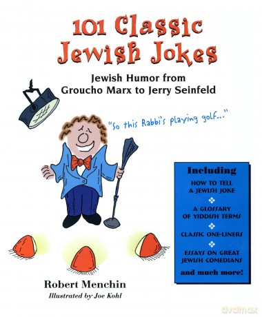 101 Classic Jewish Jokes: Jewish Humor from Groucho Marx to Jerry Seinfeld [KSIĄŻKA]