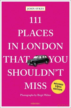 111 Places in London That You Shouldn't Miss [KSIĄŻKA]
