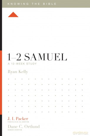 1-2 Samuel: A 12-Week Study [KSIĄŻKA]