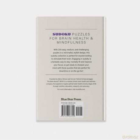 200 Stress-Relieving Sudoku Puzzles to Sharpen Your Mind: Presented by Maria Shriver, Patrick Schwarzenegger, and MOSH [KSIĄŻKA]