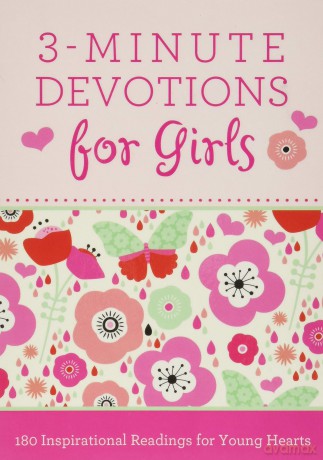 3-Minute Devotions for Girls: 180 Inspirational Readings for Young Hearts [KSIĄŻKA]