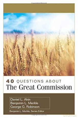 40 Questions About the Great Commission [KSIĄŻKA]