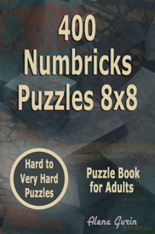 400 Numbricks Puzzles 8x8: Hard to Very Hard Puzzles | Puzzle Book for Adults [KSIĄŻKA]
