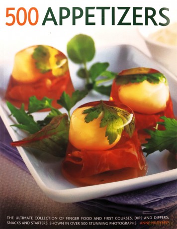 500 Appetizers: The Ultimate Collection of Finger Food and First Courses, Dips and Dippers, Snacks and Starters, Shown in Over 500 Stunning Photographs [KSIĄŻKA]