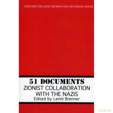 51 Documents: Zionist Collaboration with the Nazis [KSIĄŻKA]