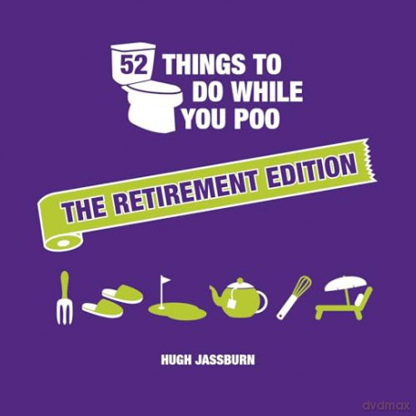 52 Things to Do While You Poo: The Retirement Edition: Hilarious Puzzles, Activities and Trivia to Keep You Occupied: A Funny Bathroom Activity Book for Retirees [KSIĄŻKA]
