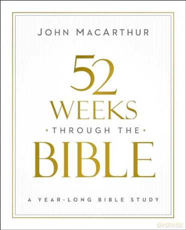 52 Weeks through the Bible: A Year-Long Bible Study for Men and Women [KSIĄŻKA]
