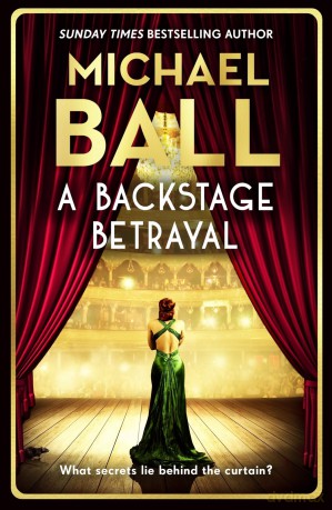 A Backstage Betrayal: 'Full of glamour and intrigue. It slips down as easily as any cocktail' Fern Britton [KSIĄŻKA]