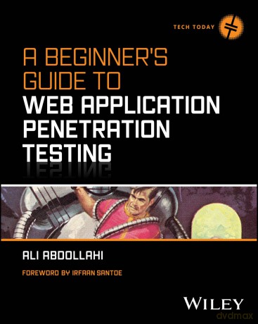 A Beginner's Guide To Web Application Penetration Testing [KSIĄŻKA]