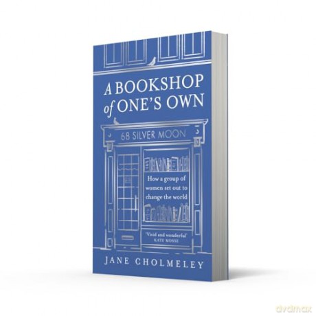 A Bookshop of One's Own: How a group of women set out to change the world [KSIĄŻKA]