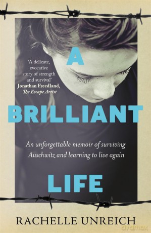 A Brilliant Life: An Unforgettable Memoir of Surviving Auschwitz and Learning to Live Again [KSIĄŻKA]