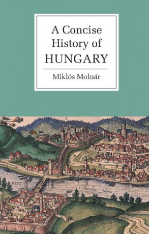 A Concise History of Hungary [KSIĄŻKA]