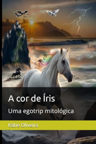 A cor de Íris: Uma egotrip mitológica [KSIĄŻKA]