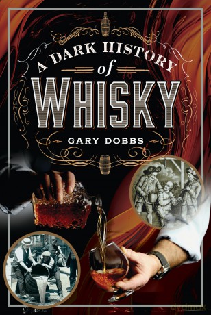 A Dark History of Whisky [KSIĄŻKA]