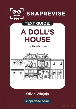 A Doll's House Text Guide: A-Level English Literature Revision Book | Includes Analysis, Key Quotes, Character Insights, and Sample Essays for Top Grades [KSIĄŻKA]