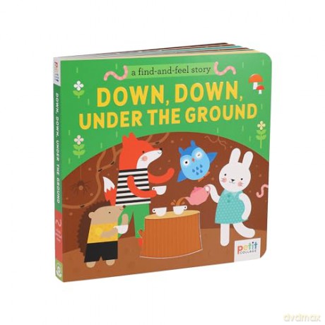 A Find and Feel Story: Down, Down, Under the Ground [KSIĄŻKA]
