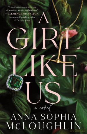 A Girl Like Us: A Locked Room Murder Mystery for Fans of Saltburn and Succession [KSIĄŻKA]