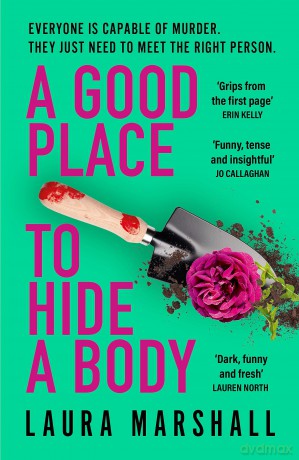 A Good Place to Hide a Body: Bad Sisters meets The Good Life in this fresh and funny thriller [KSIĄŻKA]