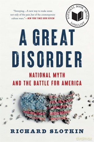 A Great Disorder: National Myth and the Battle for America [KSIĄŻKA]