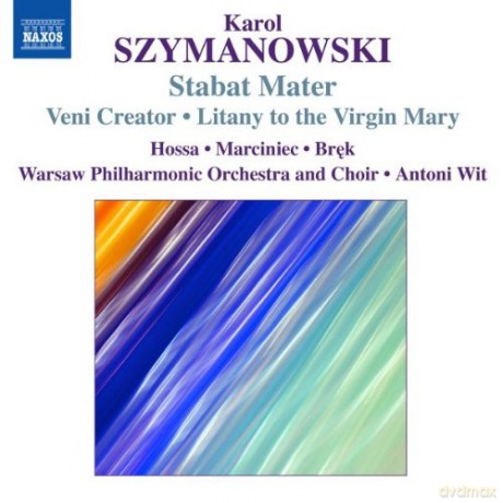 Szymanowski: Stabat Mater; Veni Creator - Litany to the Virgin Mary [CD]
