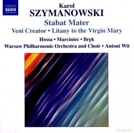 Szymanowski: Stabat Mater; Veni Creator - Litany to the Virgin Mary [CD]