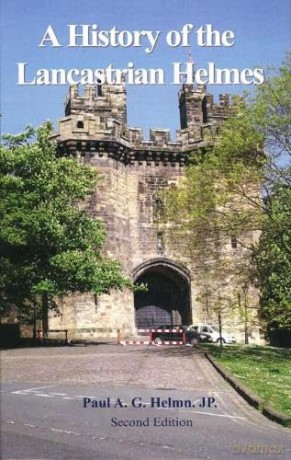 A History of the Lancastrian Helmes [KSIĄŻKA]