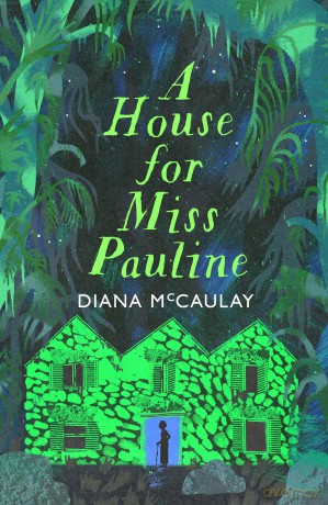 A House for Miss Pauline: 'One of the Caribbean's finest writers' Monique Roffey [KSIĄŻKA]