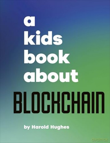 A Kids Book About Blockchain [KSIĄŻKA]