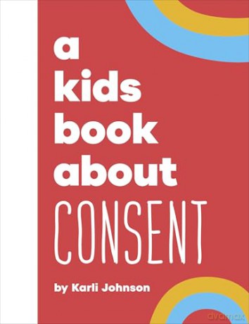 A Kids Book About Consent [KSIĄŻKA]