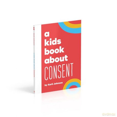 A Kids Book About Consent [KSIĄŻKA]
