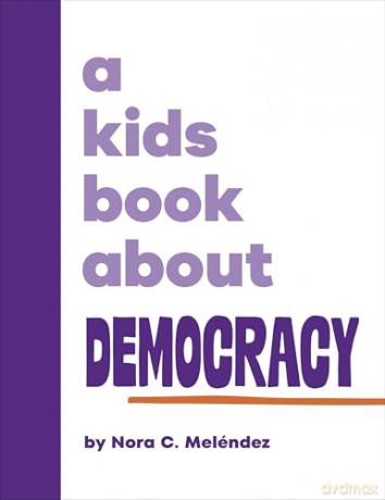 A Kids Book About Democracy [KSIĄŻKA]