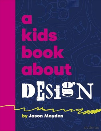 A Kids Book About Design [KSIĄŻKA]