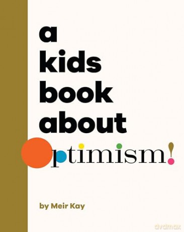 A Kids Book About Optimism [KSIĄŻKA]