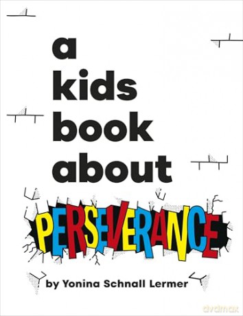A Kids Book About Perseverance [KSIĄŻKA]