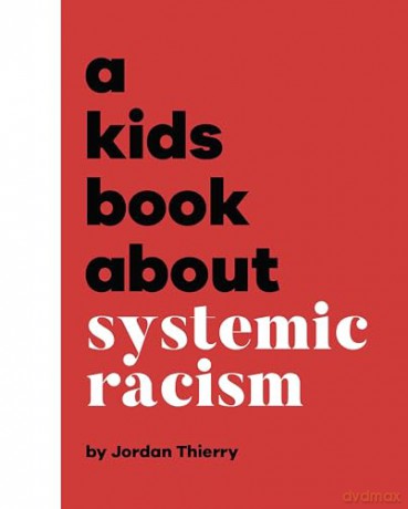 A Kids Book About Systemic Racism [KSIĄŻKA]