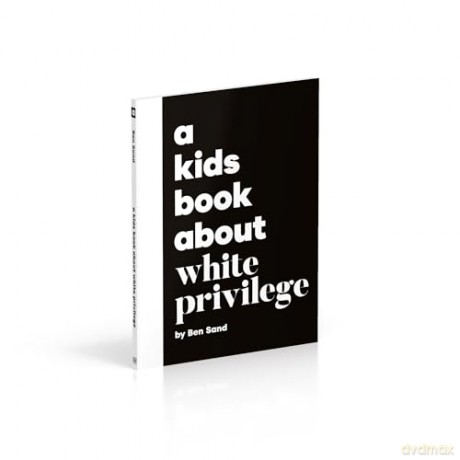 A Kids Book About White Privilege [KSIĄŻKA]
