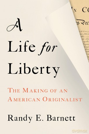 A Life for Liberty: The Making of an American Originalist [KSIĄŻKA]