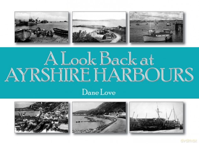 A Look Back at Ayrshire Harbours [KSIĄŻKA]