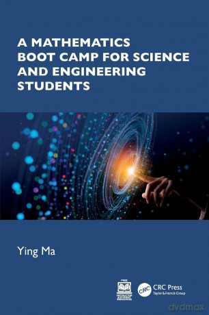 A Mathematics Boot Camp for Science and Engineering Students [KSIĄŻKA]