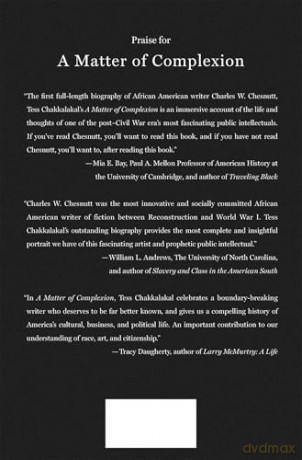 A Matter of Complexion: The Life and Fictions of Charles W. Chesnutt [KSIĄŻKA]