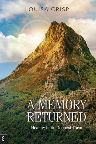 A Memory Returned: Healing in its Deepest Form [KSIĄŻKA]